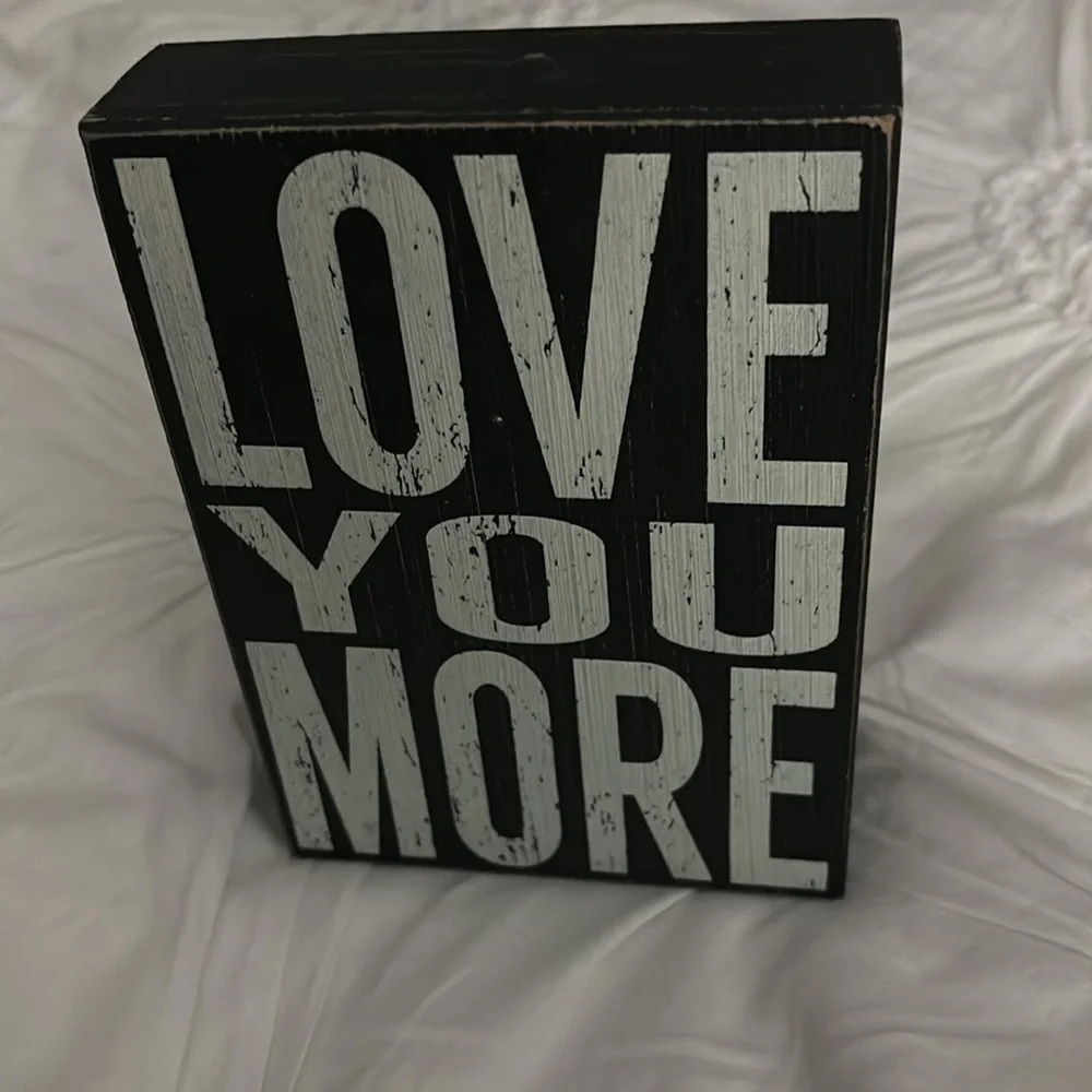 Love you more sign